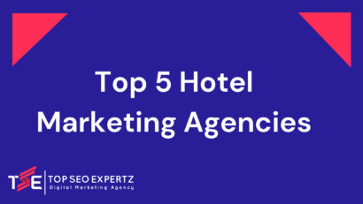 Top 5 Hotel Marketing Agencies