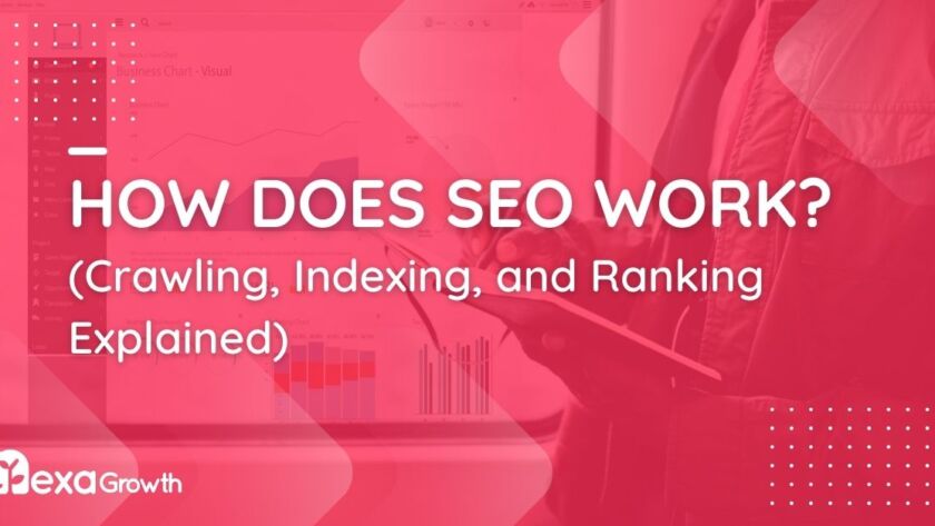 How Does SEO Work (Crawling, Indexing, and Ranking Explained)