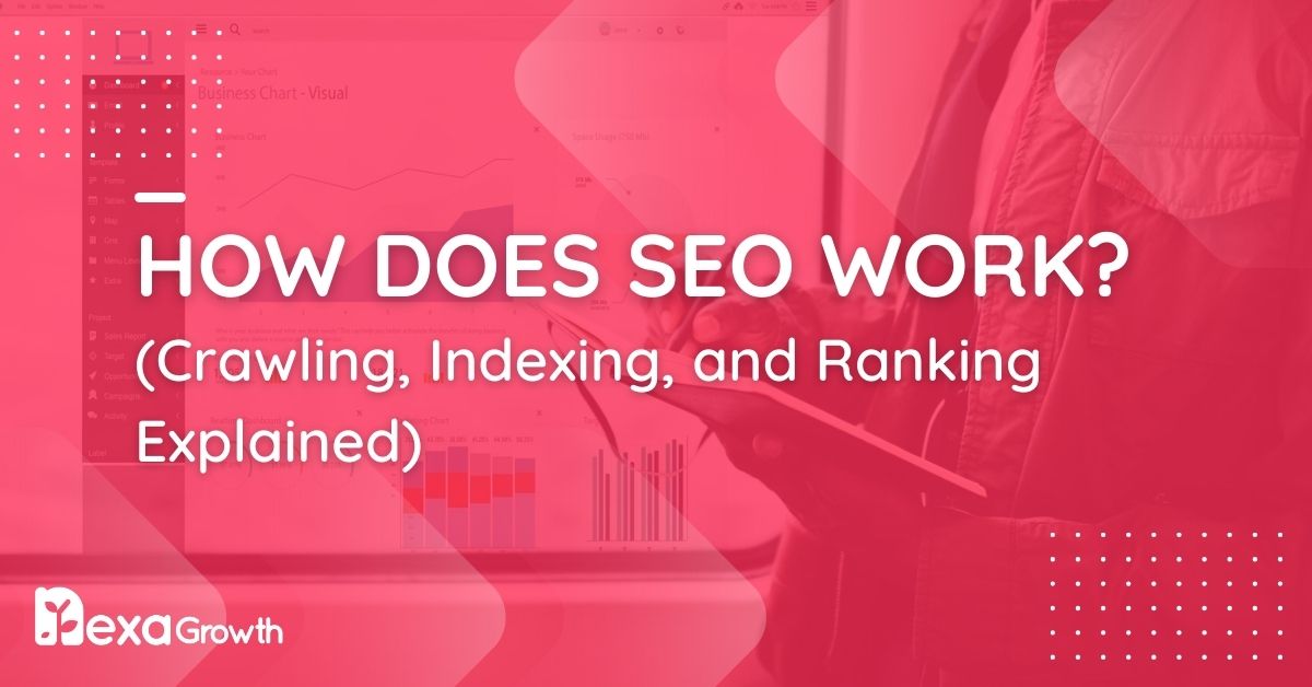 How Does SEO Work (Crawling, Indexing, and Ranking Explained)