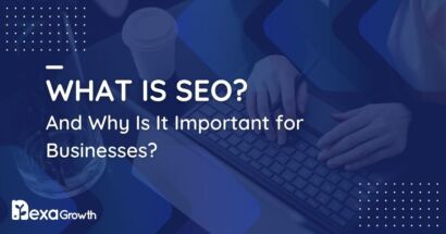 What Is SEO, and Why Is It Important for Businesses