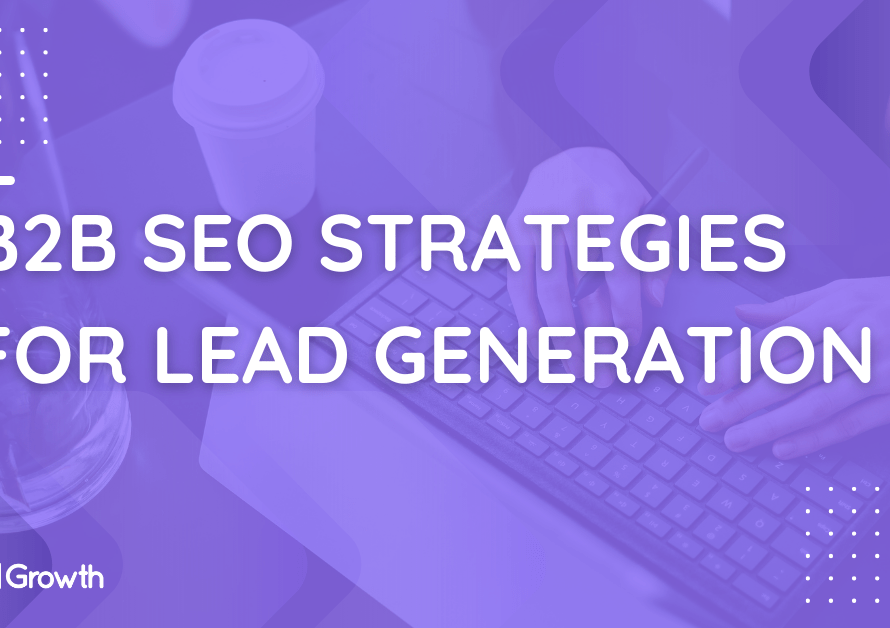 B2B SEO Strategies for Lead Generation