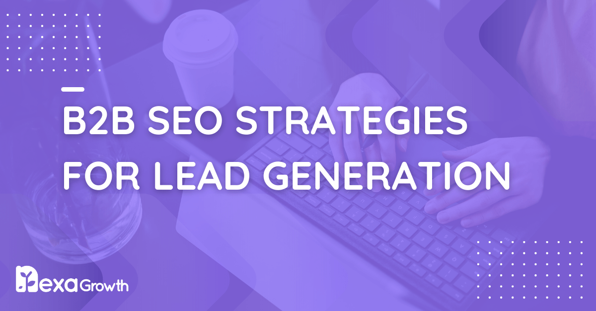B2B SEO Strategies for Lead Generation