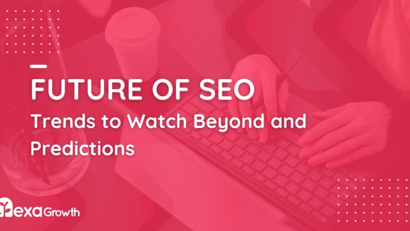 Future of SEO_ Trends to Watch Beyond
