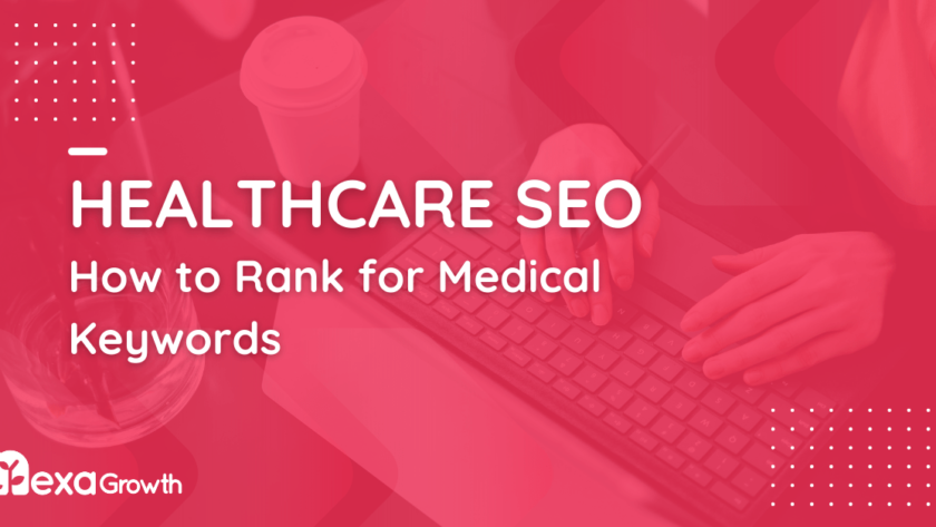 Healthcare SEO_ How to Rank for Medical Keywords