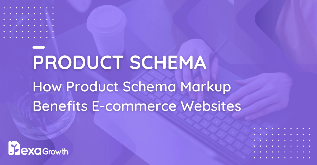 How Product Schema Markup Benefits E-commerce Websites