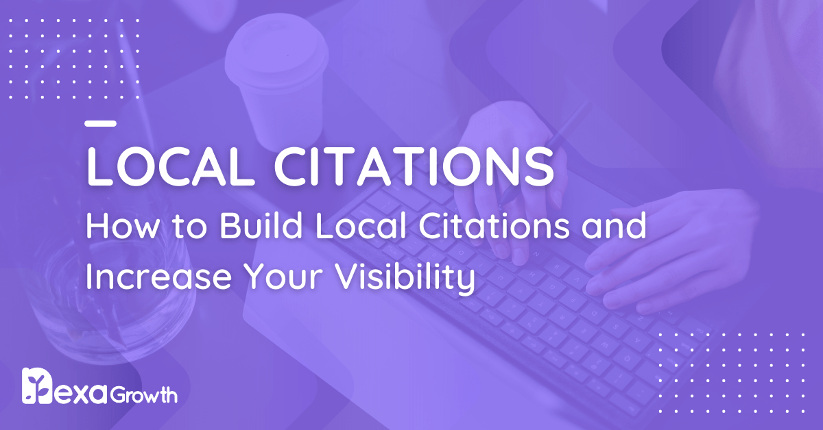 How to Build Local Citations and Increase Your Visibility