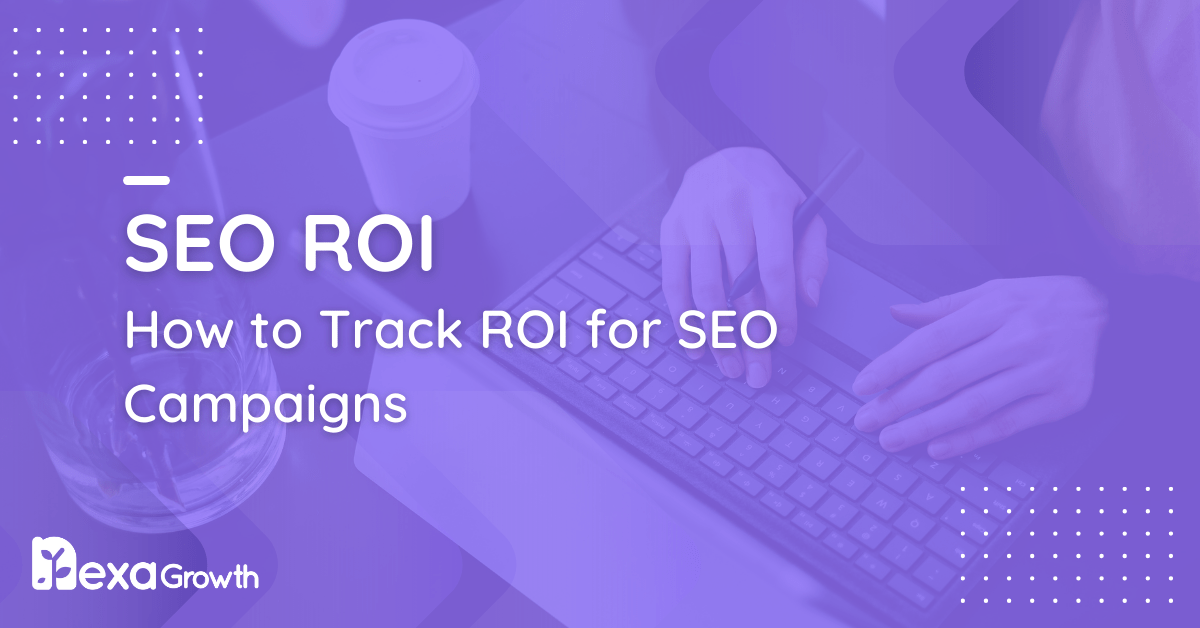 How to Track ROI for SEO Campaigns_ A Guide for Businesses