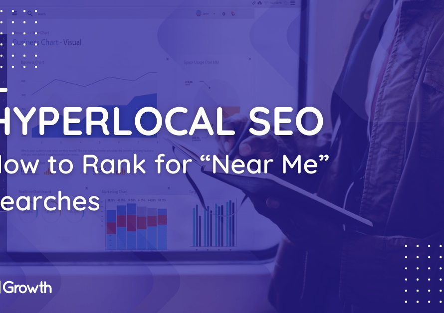 Hyperlocal SEO_ How to Rank for “Near Me” Searches