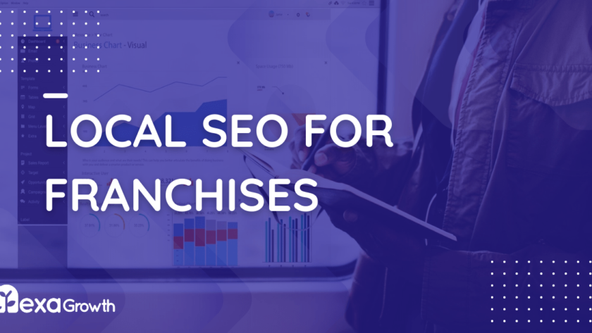 Local SEO for Franchises and Multi-Location Businesses Local SEO for Franchises and Multi-Location Businesses