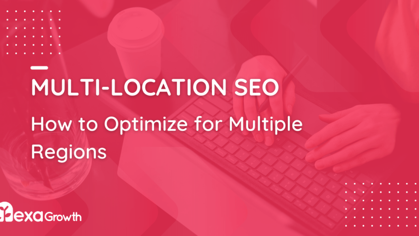 Multi-Location SEO_ How to Optimize for Multiple Regions