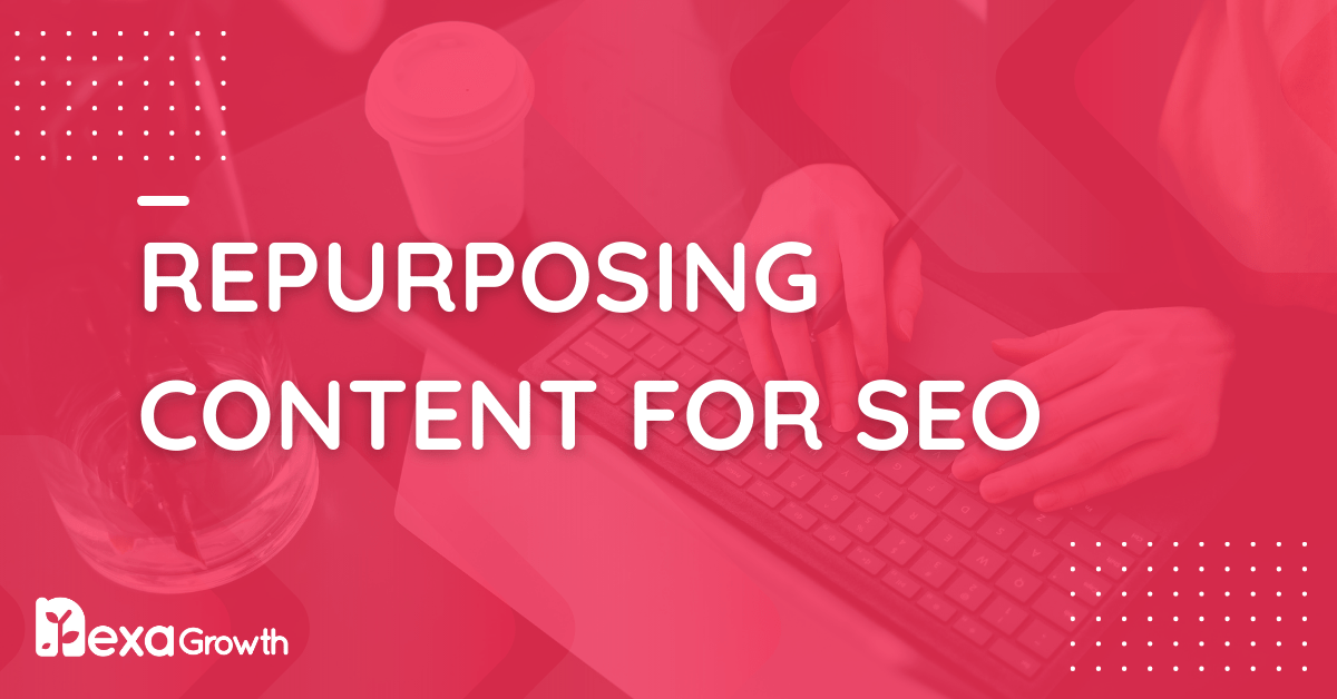 Repurposing Content for SEO_ Best Practices