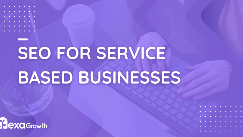 SEO for Service-Based Businesses - Get Higher Ranking