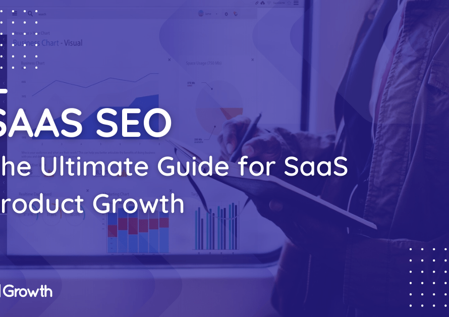 SaaS SEO for Companies_ The Ultimate Guide for SaaS Product Growth