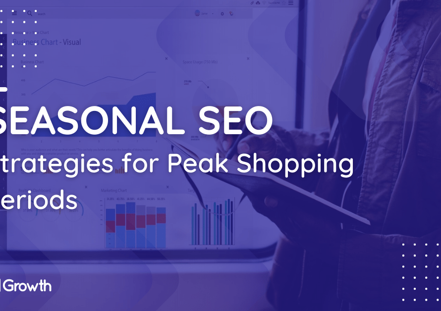 Seasonal SEO_ Strategies for Peak Shopping Periods