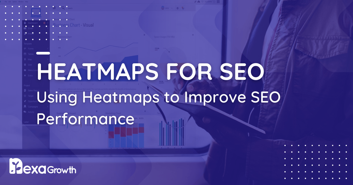 Using Heatmaps to Improve SEO Performance
