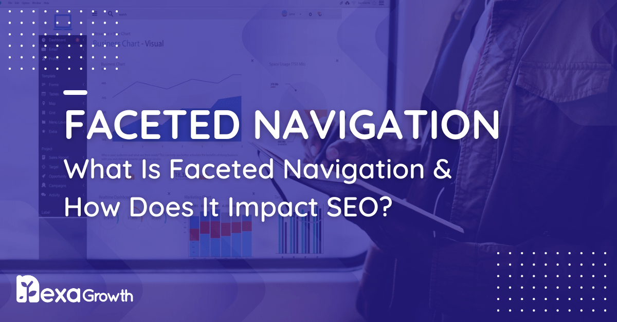 What Is Faceted Navigation & How Does It Impact SEO