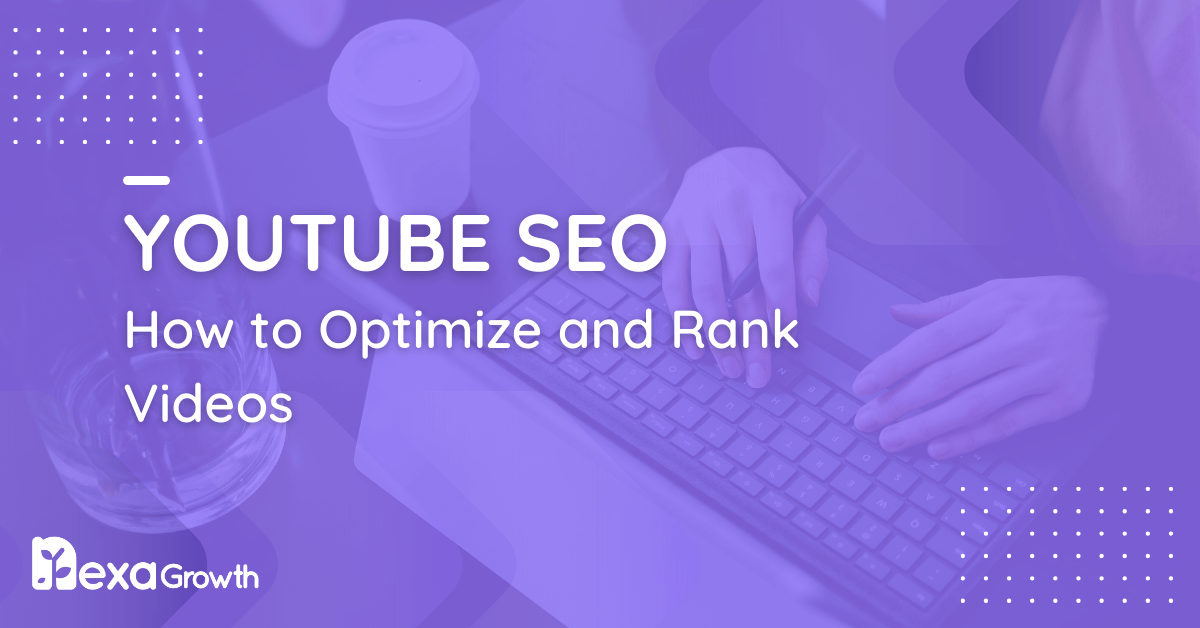 YouTube SEO_ How to Optimize and Rank Videos