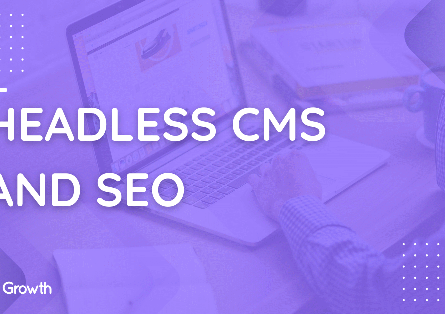 Headless CMS and SEO: What You Need to Know