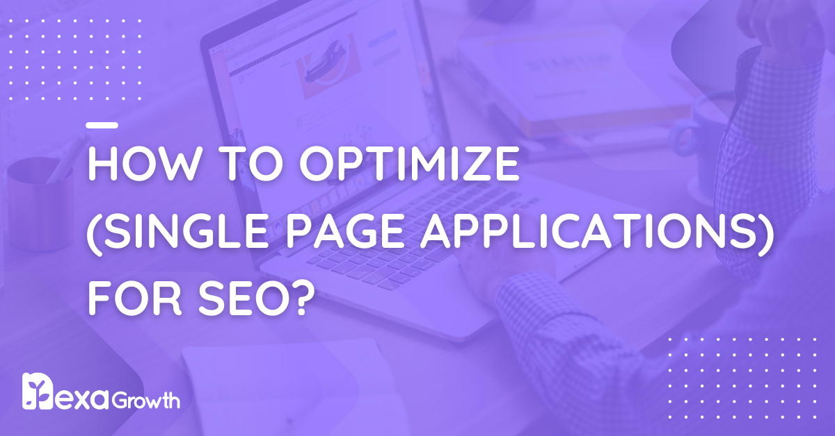 How to Optimize Spas (Single Page Applications) for SEO